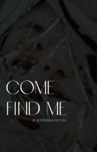 Come Find Me