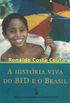 A histria viva do BID e o Brasil 