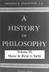 History of Philosophy Maine De Biran to Sart: 009