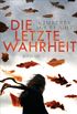 Die letzte Wahrheit: Roman (German Edition)