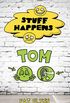 Stuff Happens: Tom (English Edition)