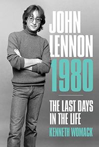 John Lennon 1980: The Last Days in the Life (English Edition)