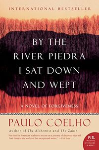 By the River Piedra I Sat Down and Wept: A Novel of Forgiveness (English Edition)