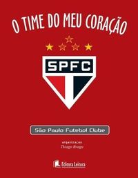 O time do meu corao: So Paulo Futebol Clube