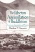 The Tibetan Assimilation of Buddhism: Conversion, Contestation, and Memory