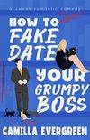 How to Fake Date Your Grumpy Boss