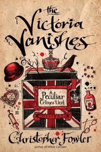 The Victoria Vanishes: A Peculiar Crimes Unit Mystery (English Edition)