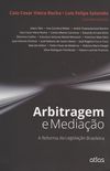 Arbitragem e Mediao. A Reforma da Legislao Brasileira