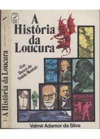 A história da loucura Valmir Adamor da Silva