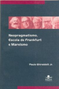 Neopragmatismo, Escola de Frankfurt e Marxismo