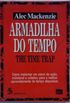 ARMADILHA DO TEMPO - THE TIME TRAP