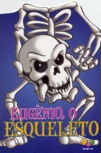 Eugnio, o Esqueleto