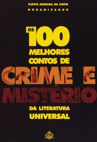 Os 100 Melhores Contos de Crime e Mistrio da Literatura Universal