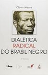 Dialtica Radical Do Brasil Negro