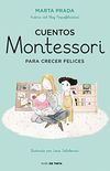 Cuentos Montessori para crecer felices (Spanish Edition)