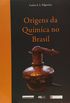 Origens da Qumica no Brasil