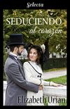 Seduciendo al corazn (Spanish Edition)