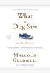 What the Dog Saw: And Other Adventures (English Edition)