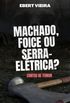 Machado, Foice ou Serra-eltrica?