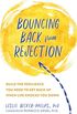 Bouncing Back from Rejection: Build the Resilience You Need to Get Back Up When Life Knocks You Down (English Edition)