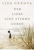 Der Liebe eine Stimme geben: Roman (German Edition)