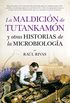 La maldicin de Tutankamn y otras historias de la Microbiologa (Divulgacin Cientfica) (Spanish Edition)