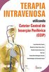 Terapia Intravenosa. Utilizando Cateter Central de Insero Perifrica (CCIP)
