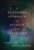 A reformed approach to science and scripture