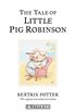 The Tale of Little Pig Robinson (Beatrix Potter Originals Book 19) (English Edition)