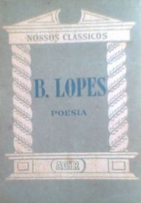 Nossos Clssicos 63: B. Lopes - Poesia