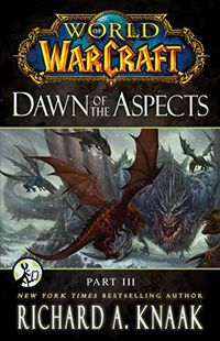 World of Warcraft: Dawn of the Aspects: Part III (English Edition)