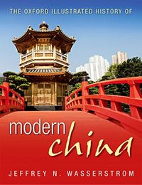 The Oxford Illustrated History of Modern China (English Edition)