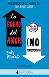 Lo bueno del amor (no correspondido) (Spanish Edition)