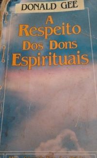 A Respeito dos Dons Espirituais 