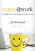Happy at Work: 60 Simple Ways to Stay Engaged and Be Successful (English Edition)