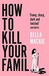How to Kill Your Family (English Edition)