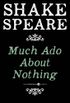 Much Ado About Nothing: A Comedy (English Edition)