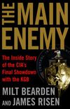 The Main Enemy: The Inside Story of the CIA