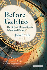 Before Galileo: The Birth of Modern Science in Medieval Europe (English Edition)