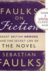 Faulks on Fiction (Includes 3 Vintage Classics): Great British Heroes and the Secret Life of the Novel (English Edition)
