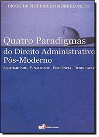 Quatro Paradigmas do Direito Administrativo Ps Moderno