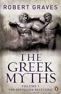 The Greek Myths: Vol. 1 (English Edition)