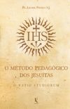 O método pedagógico dos jesuítas: O Ratio Studiorum