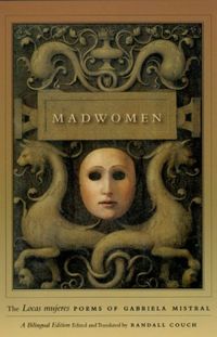 Madwomen: Poems of Gabriela Mistral