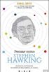 Pensar como Stephen Hawking Biografia inspiradora do cientista mais famoso do mundo