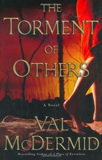 The Torment of Others: A Novel
