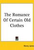 The Romance of Certain Old Clothes