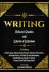 Writing: Selected Quotes And Words Of Wisdom: INCLUDING: Stephen King, Aldous Huxley, Margaret Atwood, Neil Gaiman, Hermann Hesse, Carl Sagan, Ernest Hemingway, ... Orwell And Many More! (English Edition)