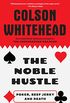 The Noble Hustle: Poker, Beef Jerky, and Death (English Edition)