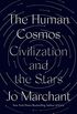 The Human Cosmos: Civilization and the Stars (English Edition)